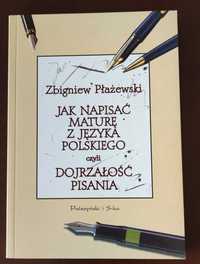 Zbigniew Płażewski, Jak napisać maturę z języka polskiego
