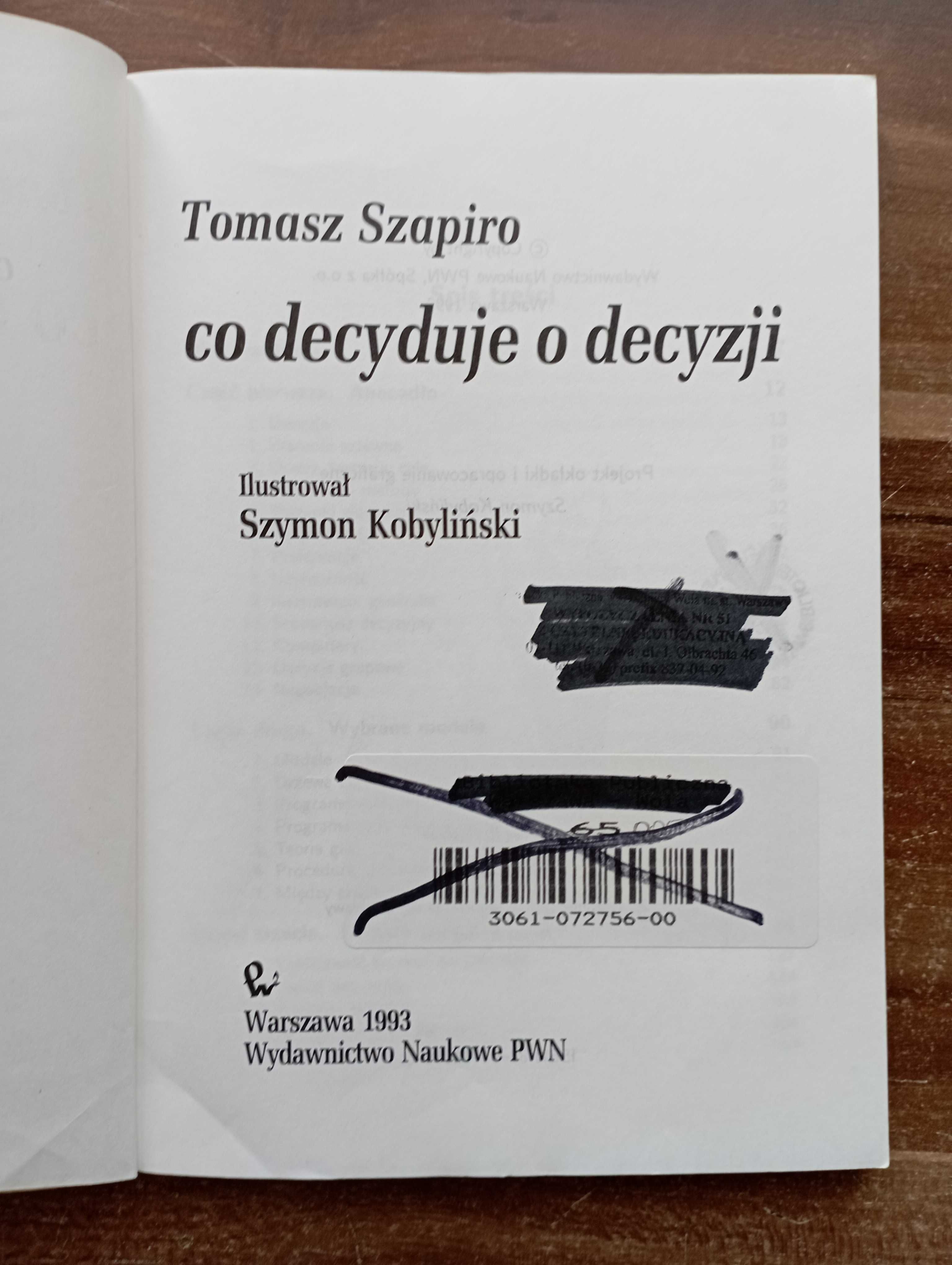 Co decyduje o decyzji Tomasz Szapiro