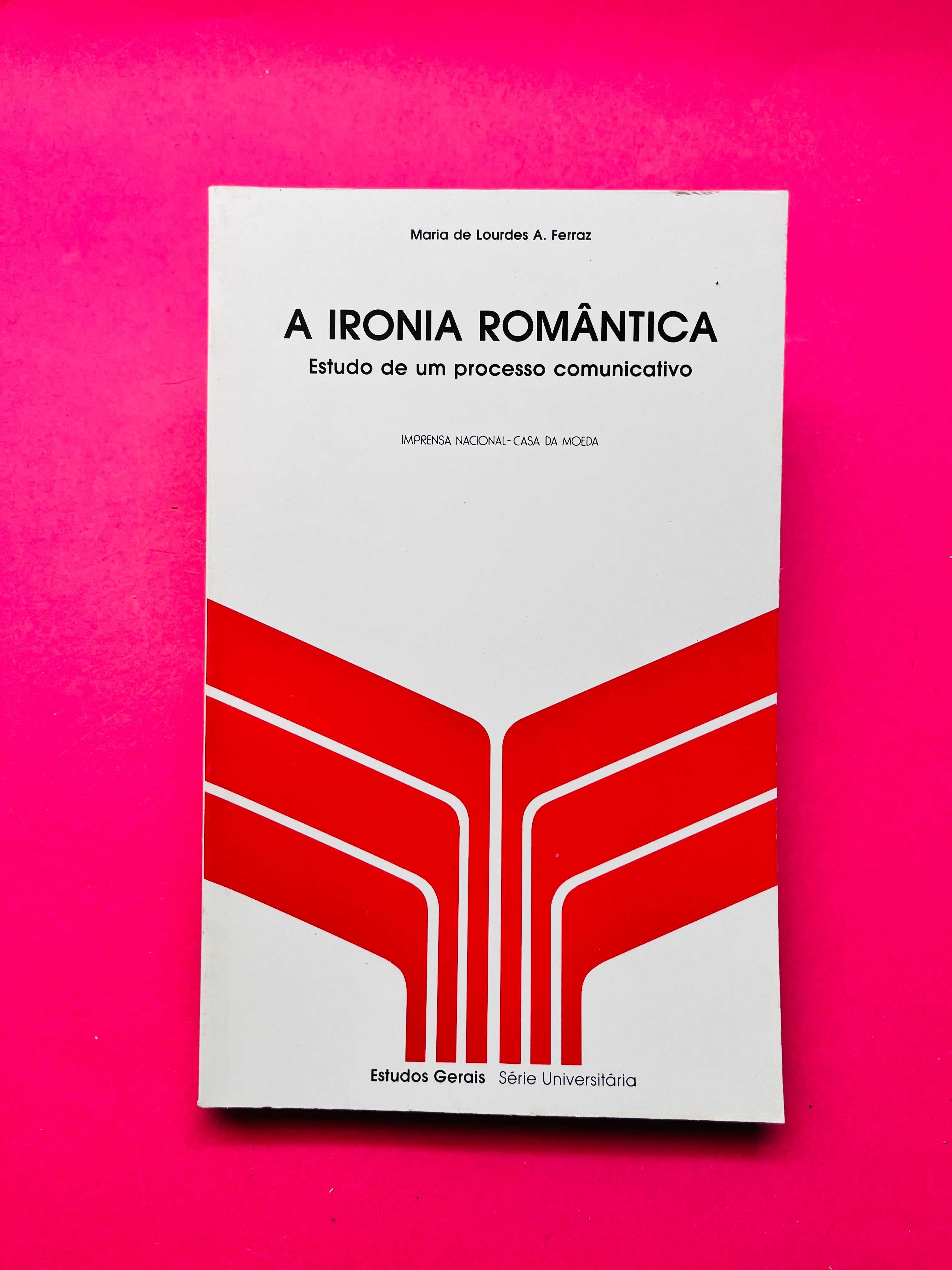 A Ironia Romântica - Maria de Lourdes A. Ferraz