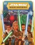 Star Wars. Wielka Republika. Encyklopedia postaci Olesiejuk Sp. z o.o.