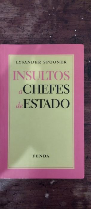 Insultos a Chefes de Estado - Lysander Spooner