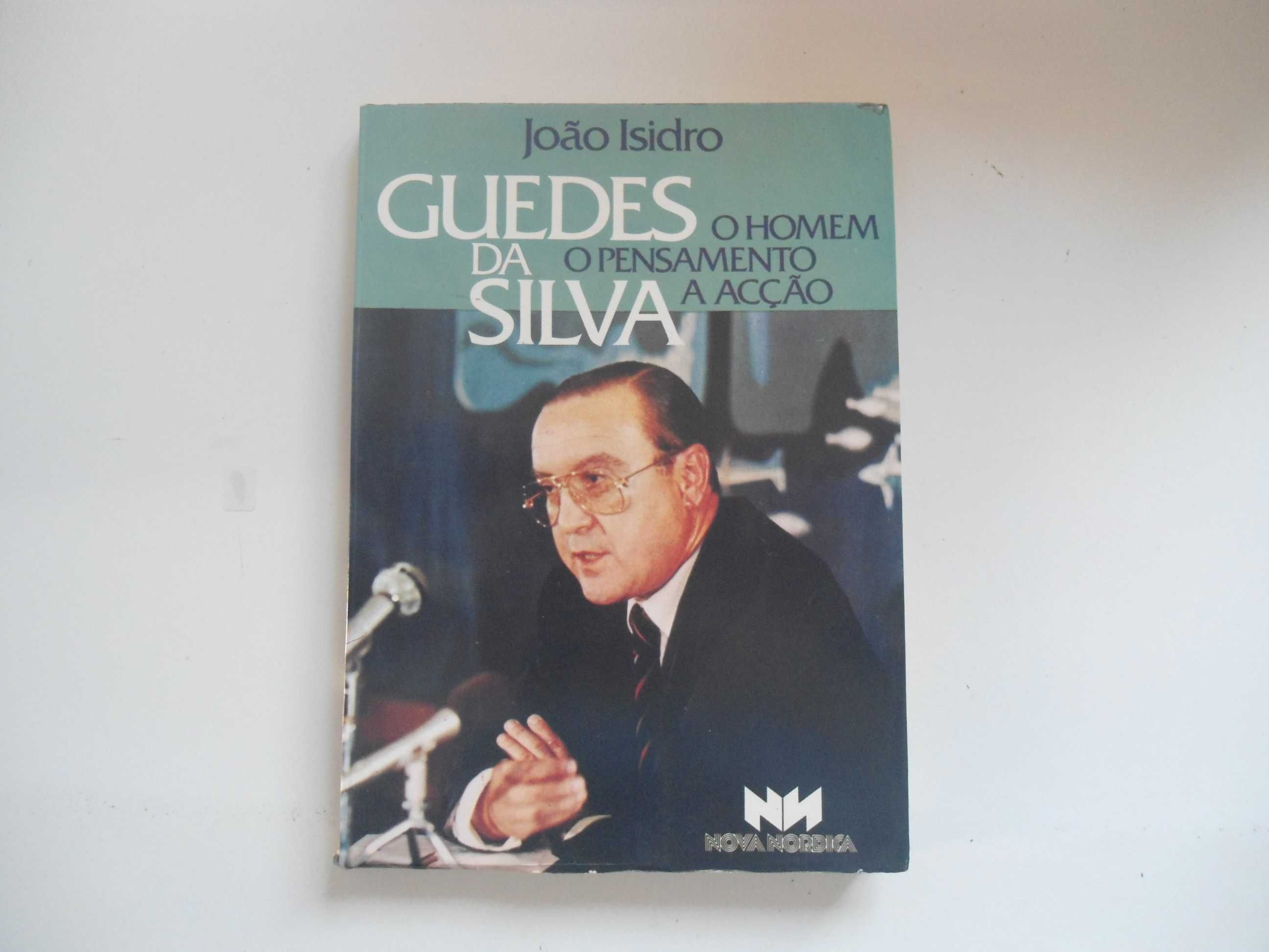 Guedes da Silva-O Homem o Pensamento a Ação de João Isidro