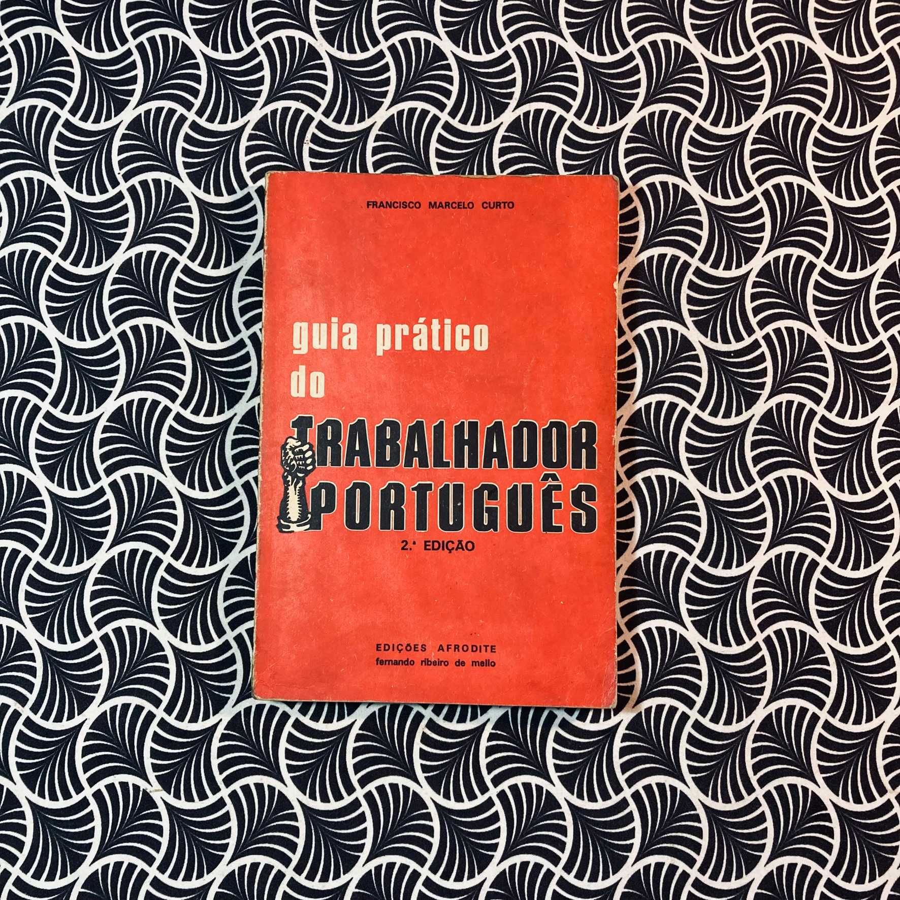 Guia Prático do Trabalhador Português - Francisco Marcelo Curto