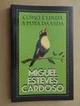 Como é Linda a Puta da Vida de Miguel Esteves Cardoso
