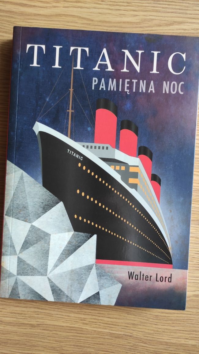 Titanic Pamiętna Noc Walter Lord statek transatlantyk tragedia