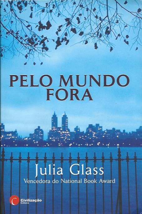 Pelo mundo fora_Julia Glass_Civilização