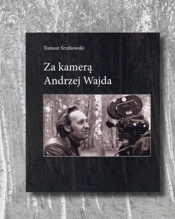 Za kamerą Andrzej Wajda - Tomasz Śrutkowski