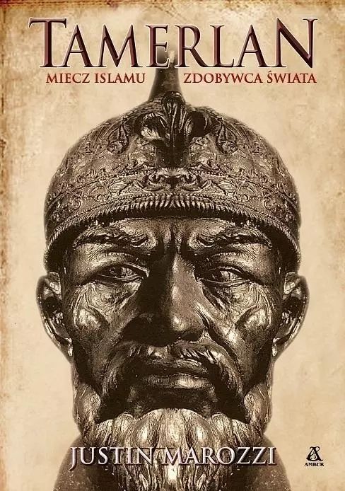 Timur. Miecz Islamu, Zdobywca Świata Marozzi Justin Nowa