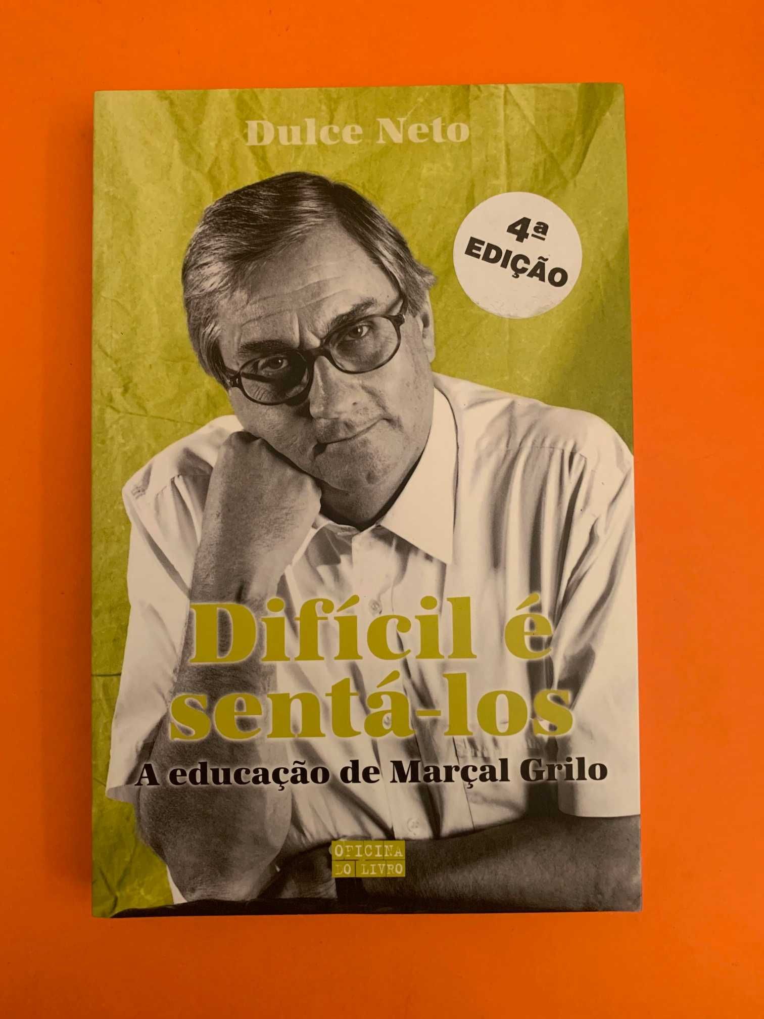 Difícil é sentá-los: A educação de Marçal Grilo - Dulce Neto