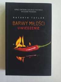 Barwy Miłości, Uwiedzenie. Kathryn Taylor