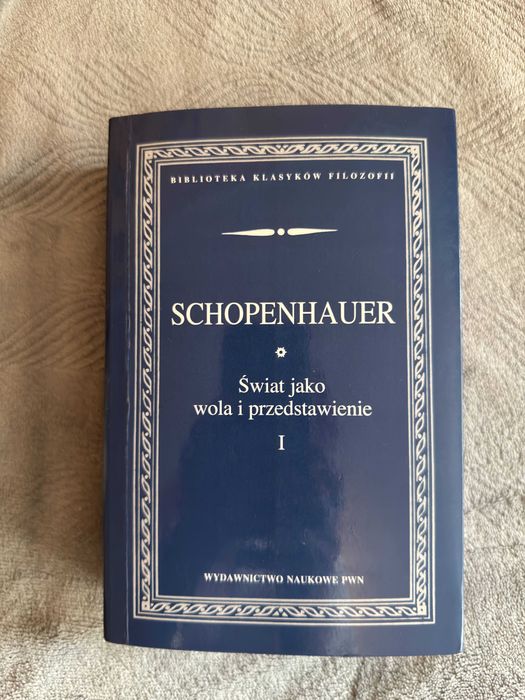 Arthur Schopenhauer - Świat jako wola i przedstawienie, część 1