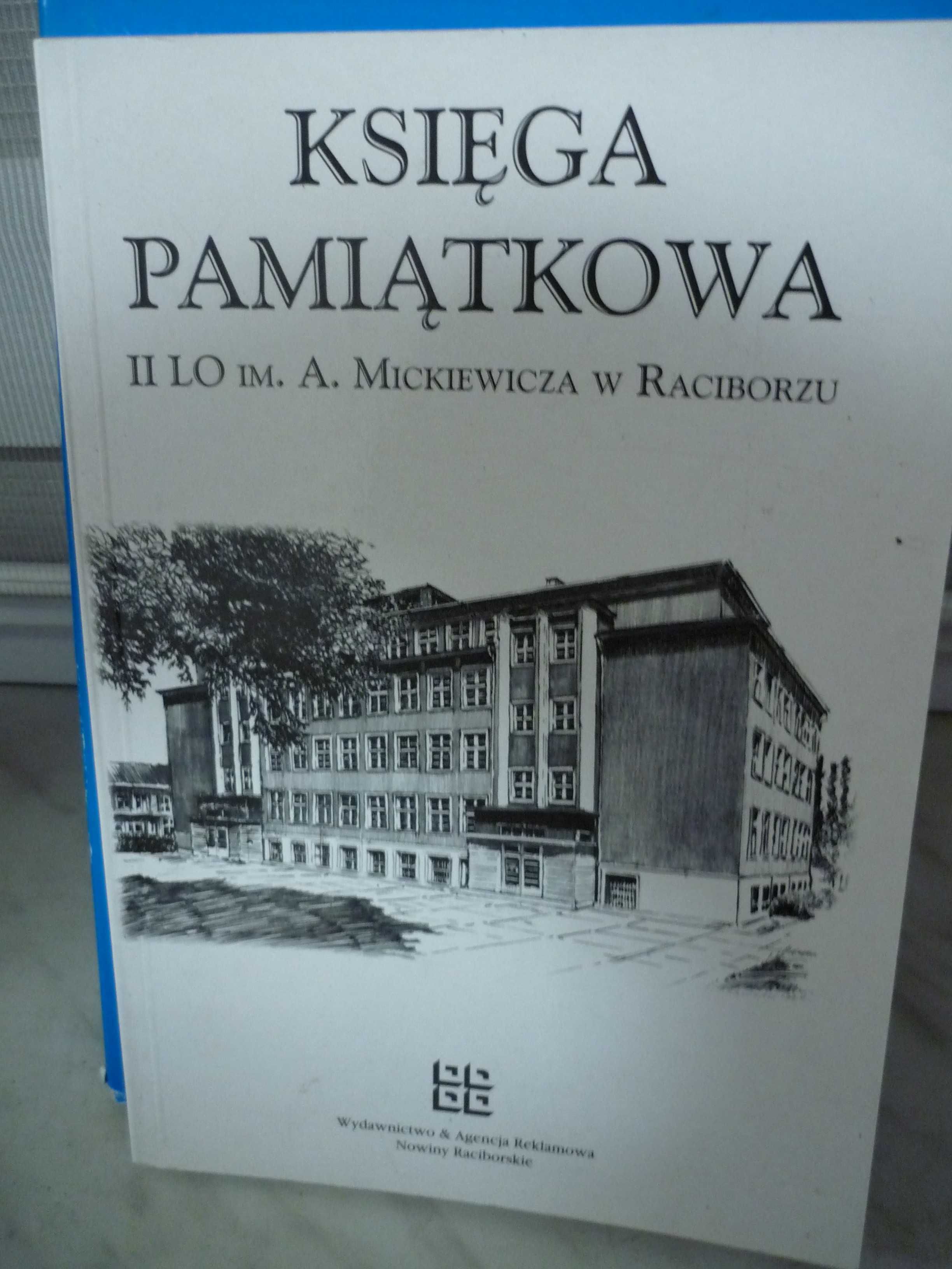 Księga Pamiątkowa II LO im.A.Mickiewicza w Raciborzu.