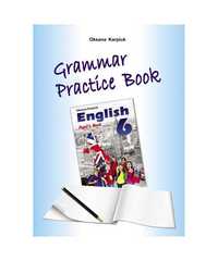 English 6. Grammar Practice Book Оксана Карпюк, Анна Павлюк