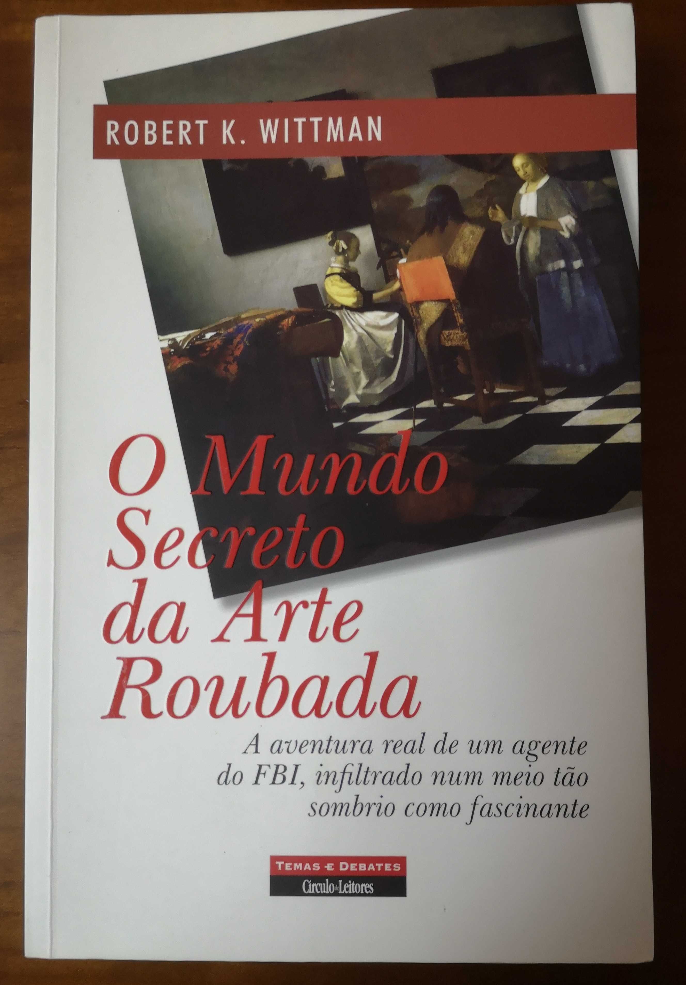 "O Mundo Secreto da Arte Roubada" de Robert K. Wittman