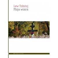 Moja wiara - Lew Tołstoj