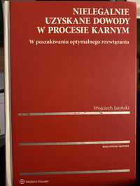 Nielegalnie uzyskane dowody w procesie karnym Wojciech Jasiński