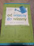 Od wiosny do wiosny. Rok w ogrodzie. Arkadiusz Iwaniuk