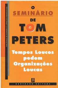 11875 O seminário de Tom Peters:tempos loucos pedem organizações louca