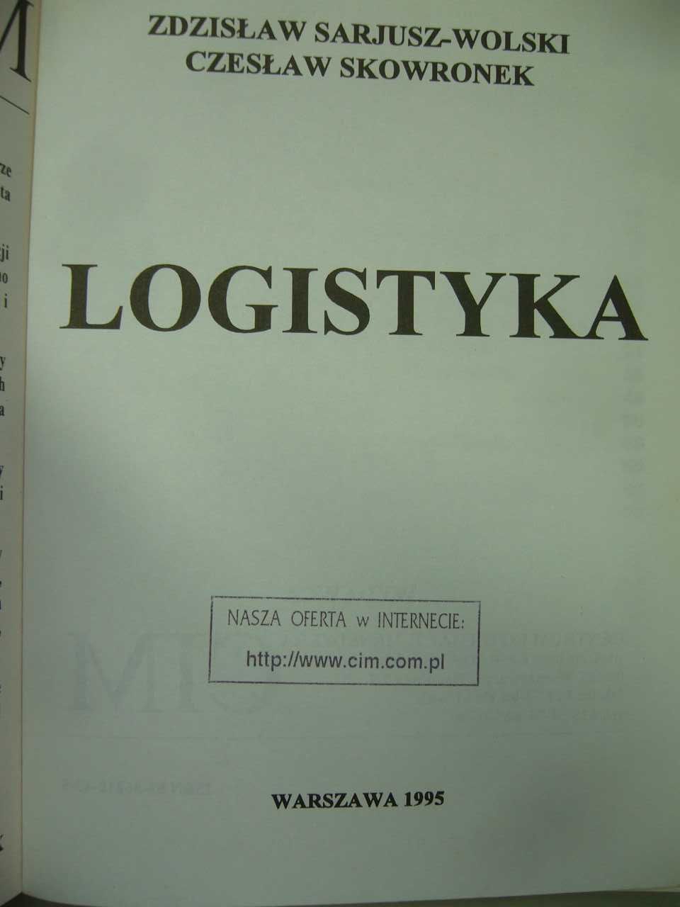 Logistyka poradnik praktyczny - Z. Sarjusz-Wolski, Cz. Skowronek