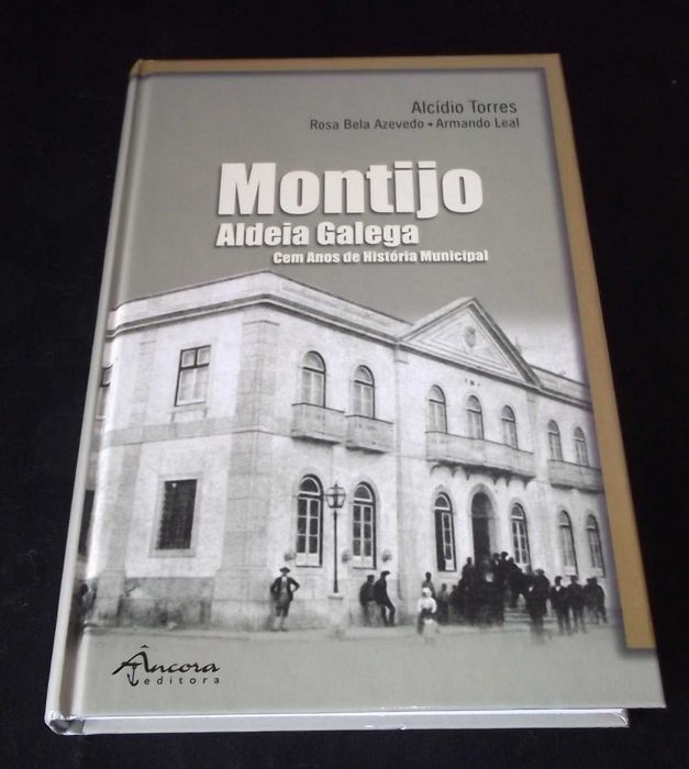 Livro Montijo Aldeia Galega 100 anos de história