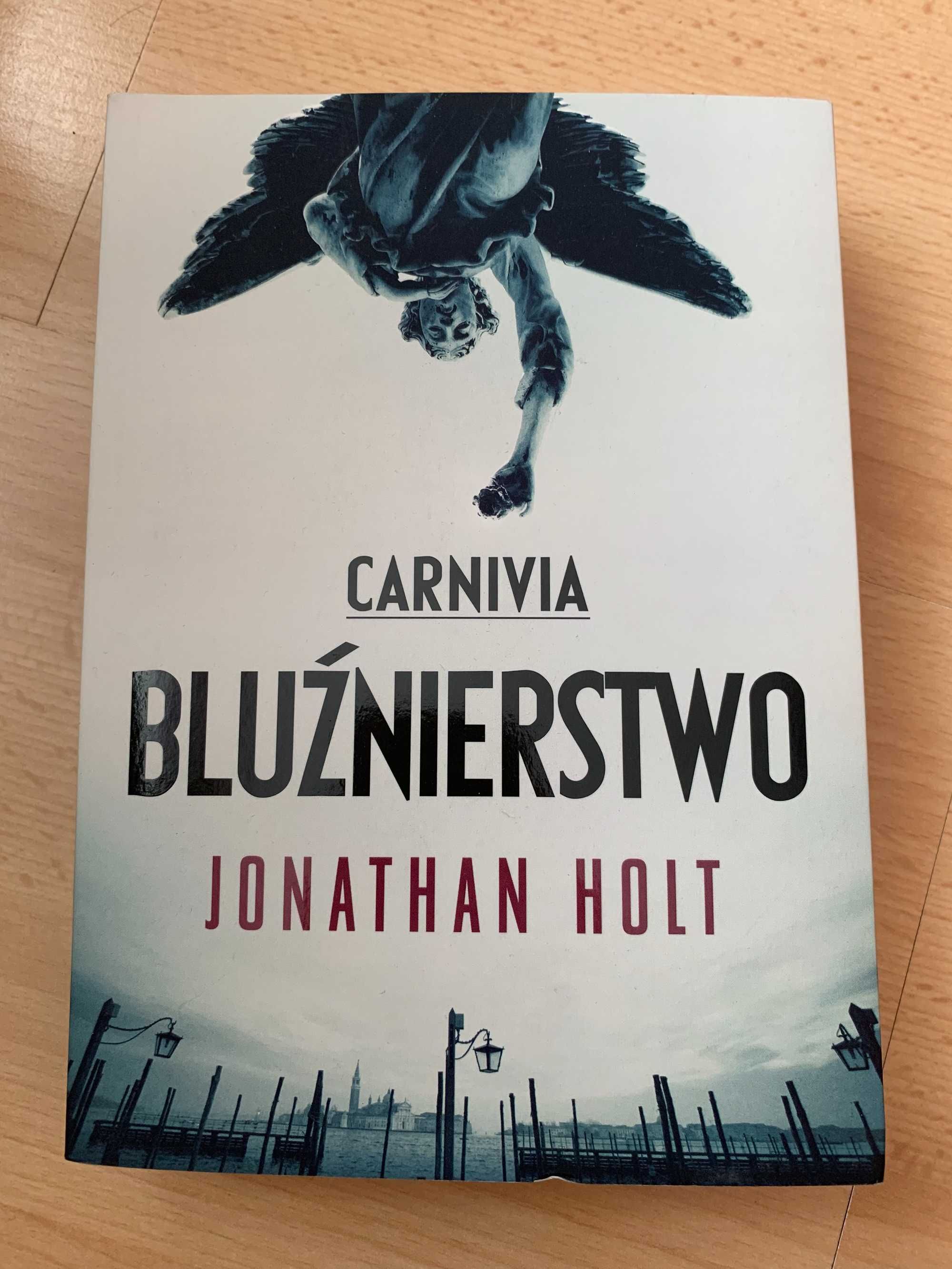 "Carnivia Bluźnierstwo" Jonathan Holt