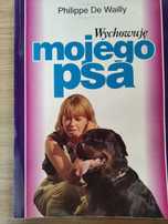 wychowuję mojego psa - Philippe De Wailly