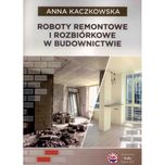 Roboty Remontowe i Rozbiórkowe w Budownictwie, książka