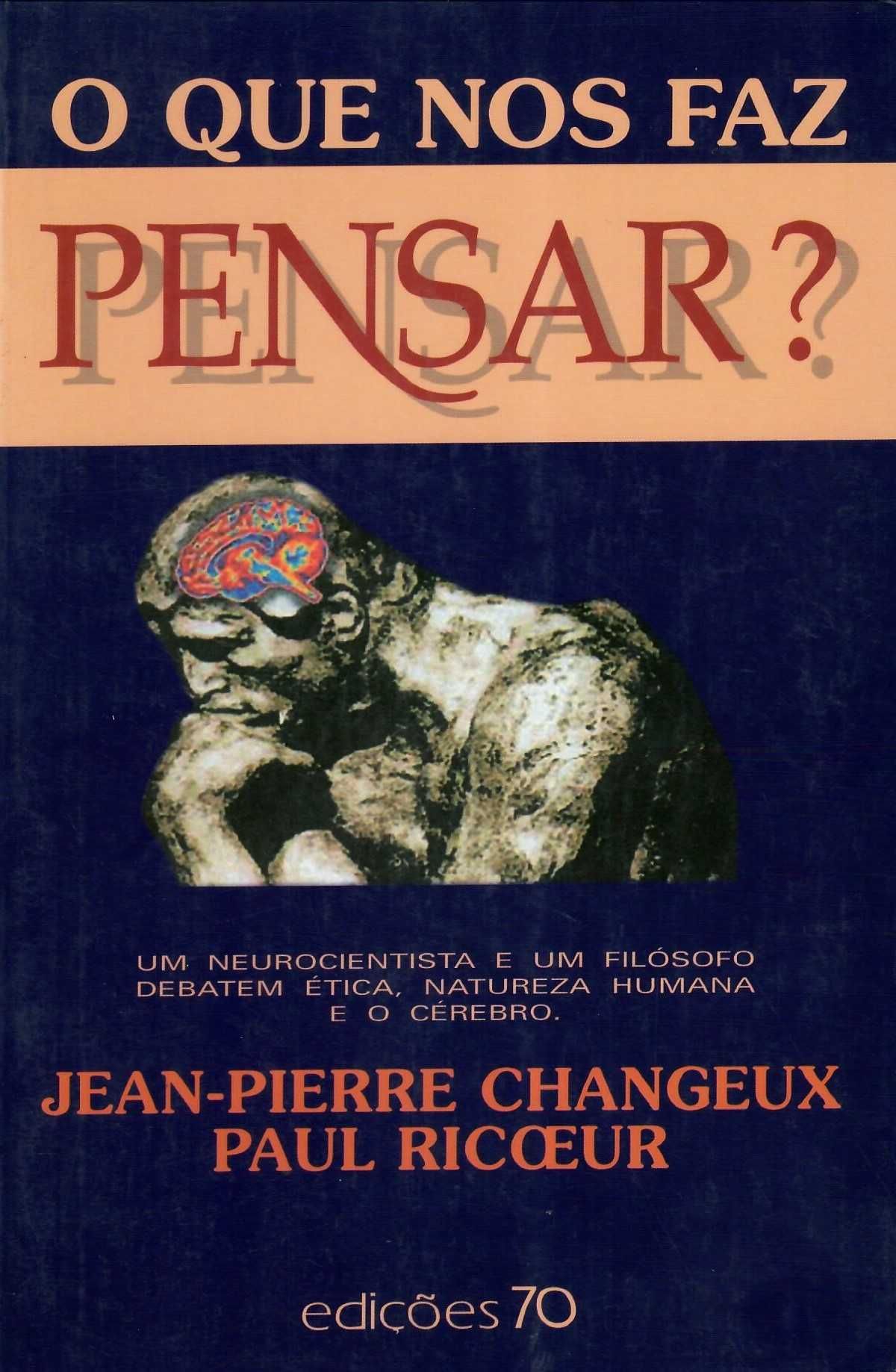 J.-Pierre Changeux e Paul Ricoeur «O QUE NOS FAZ PENSAR?»