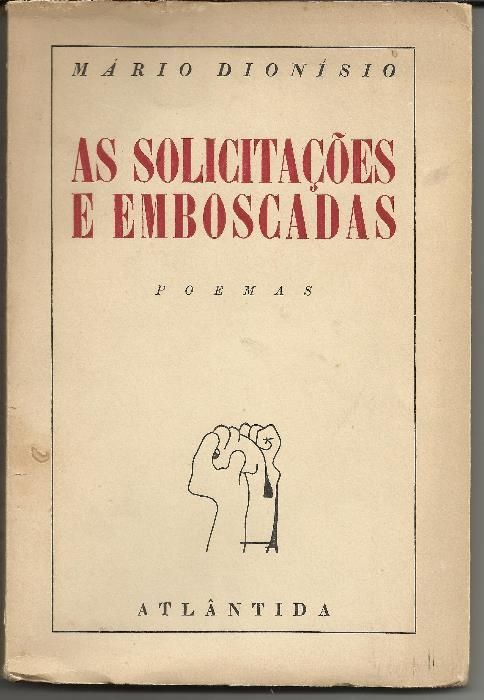 Mário Dionísio - As solicitações e emboscadas (poemas - 1.a ed 1945)