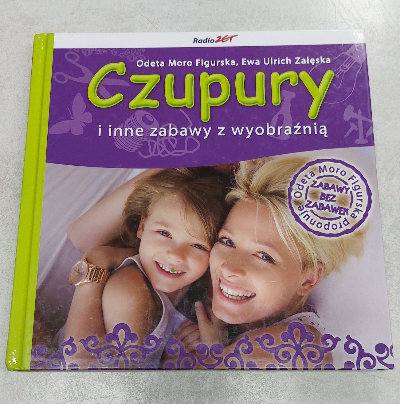 Czupury i inne zabawy z wyobraźnią.O.Moro Figurska, E. Ulrich Załęska