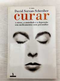 Curar O stress, a ansiedade e a depressão - David Servan-Schreiber