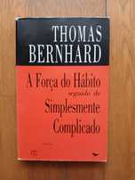 Thomas Bernhard - A força do hábito / Simplesmente complicado