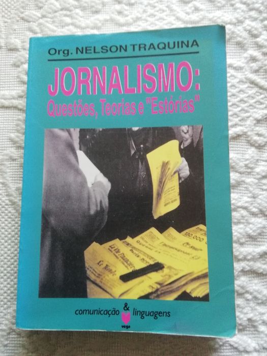 Jornalismo : Questões, Teorias e "Estórias"