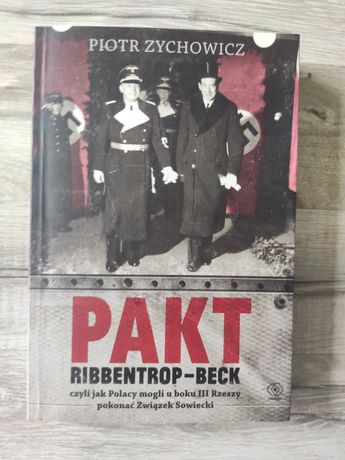 Pakt Ribbentrop - Beck Piotr Zychowicz