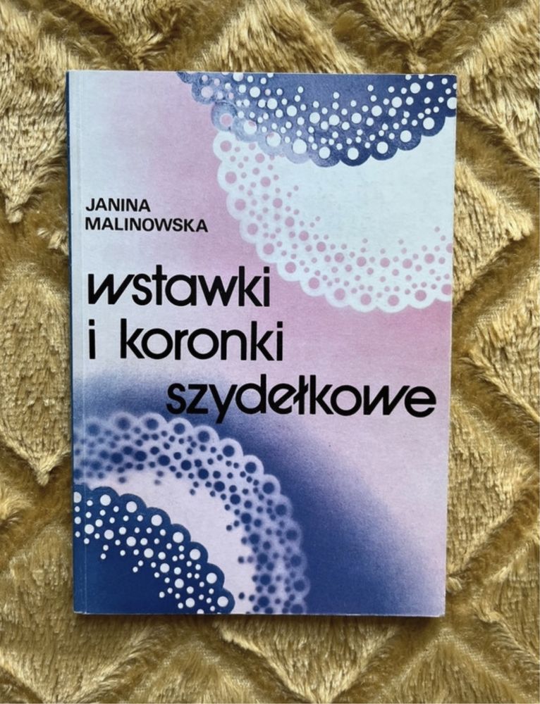 Wstawki i koronki szydełkowe książka Janina Malinowska