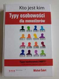 Michal Cakrt "Kto jest kim. Typy osobowości dla menadżerów" MBTI