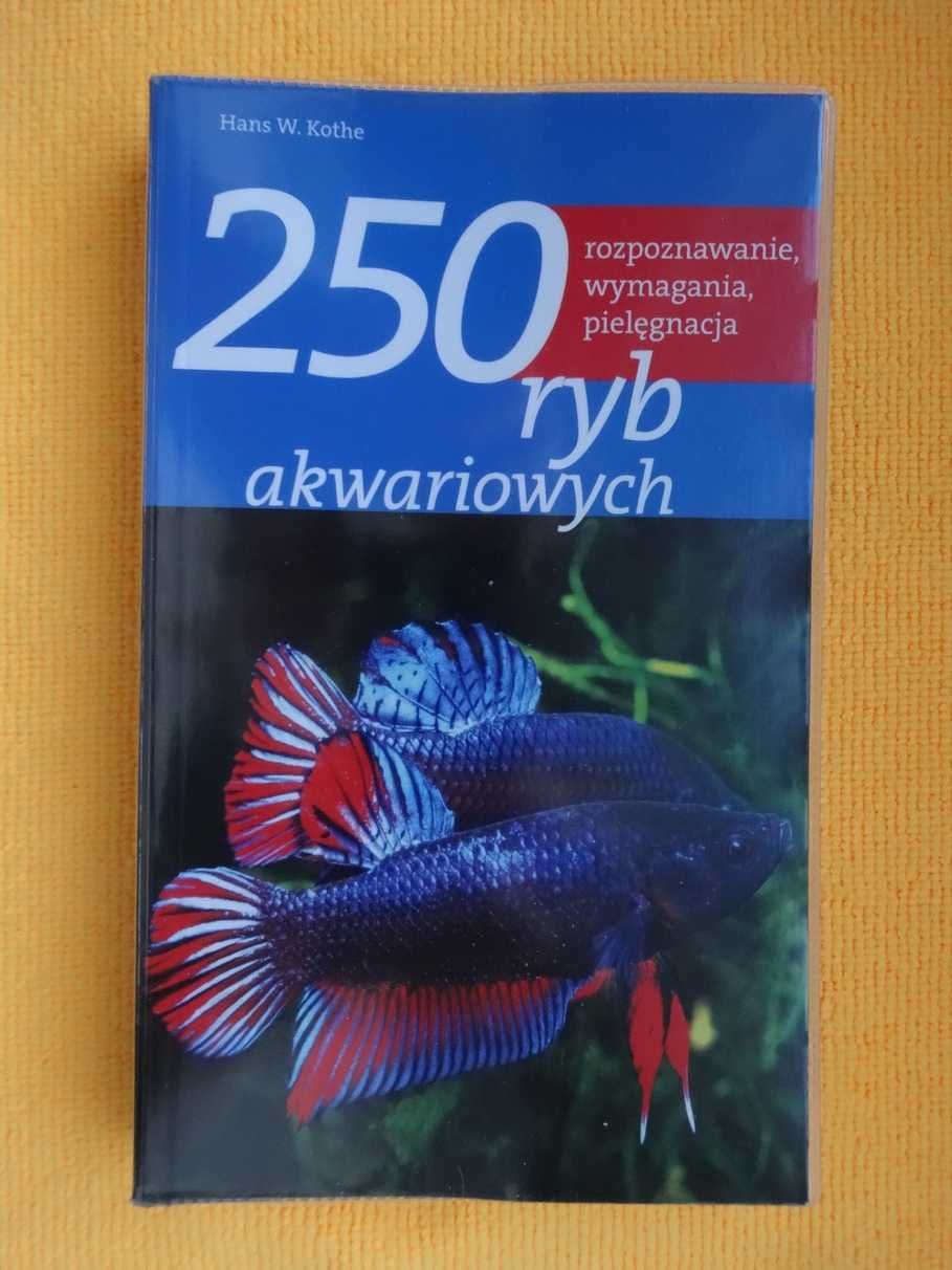 250 ryb akwariowych- Kothe _rozpoznawanie, wymagania, pielęgnacja NOWA