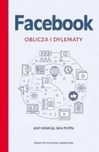 Facebook. Oblicza i dylematy Jan Krefta Rok wydania: 2017, oprawa: