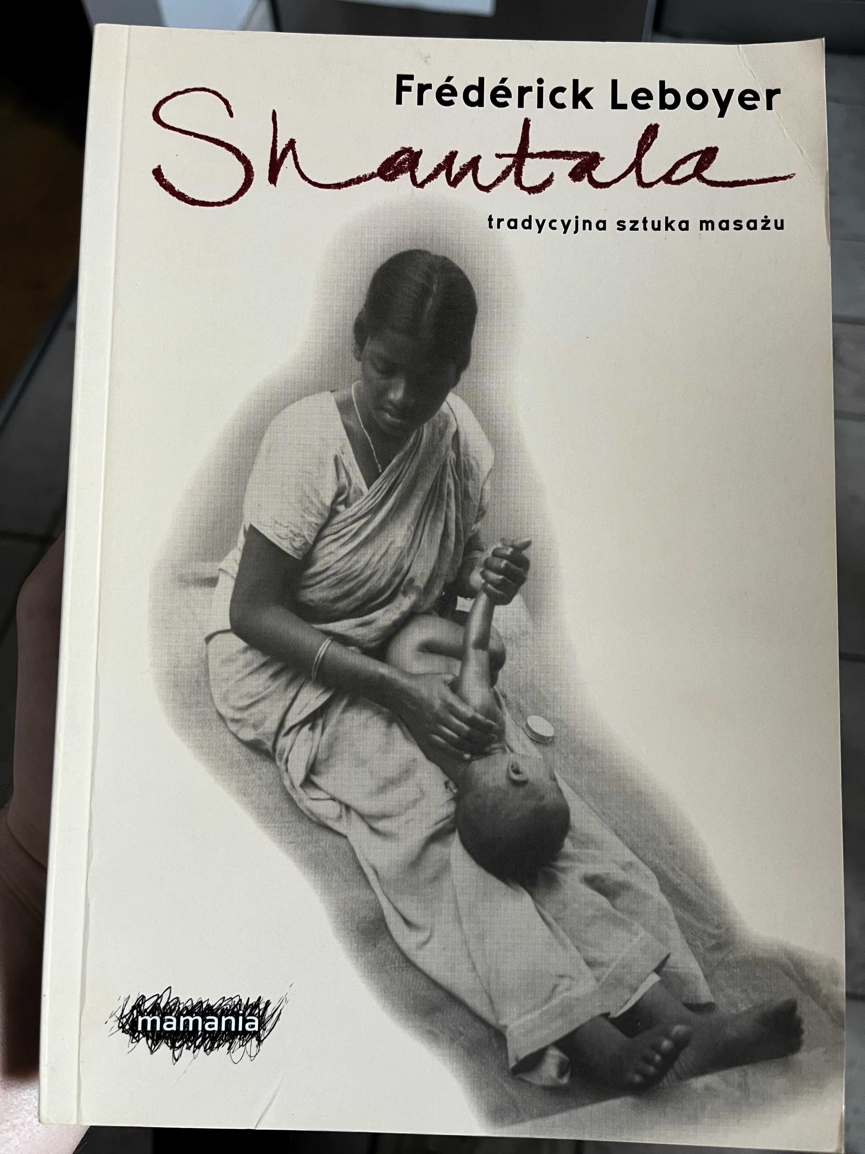 Frederick Leboyer "Shantala. Tradycyjna sztuka masażu"