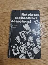 Autokraci,  technokraci,  demokraci  - Stanisław Brodzki