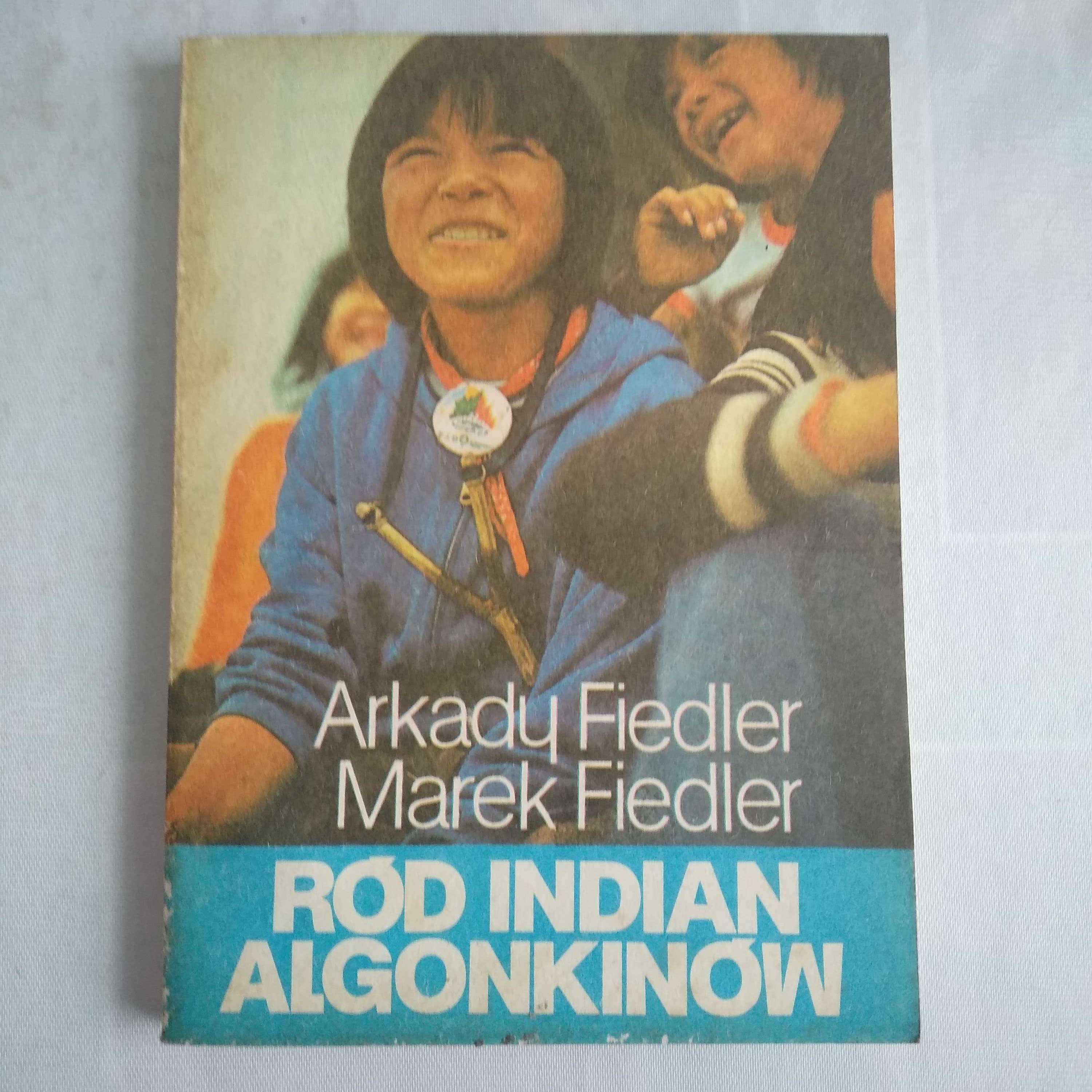 "Ród Indian Algonkinów"  Arkady Fiedler , Marek Fiedler