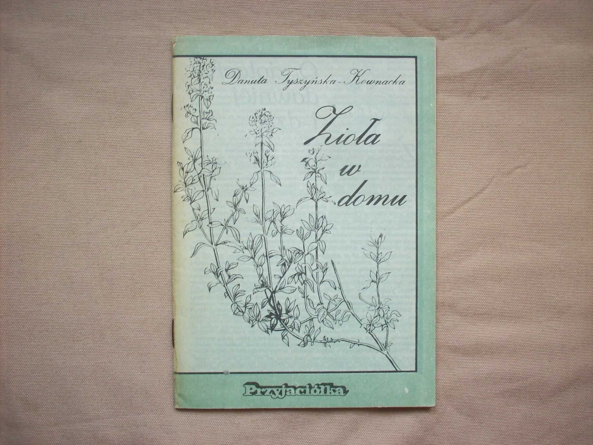 Zioła w domu, D. Tyszyńska-Kownacka.
