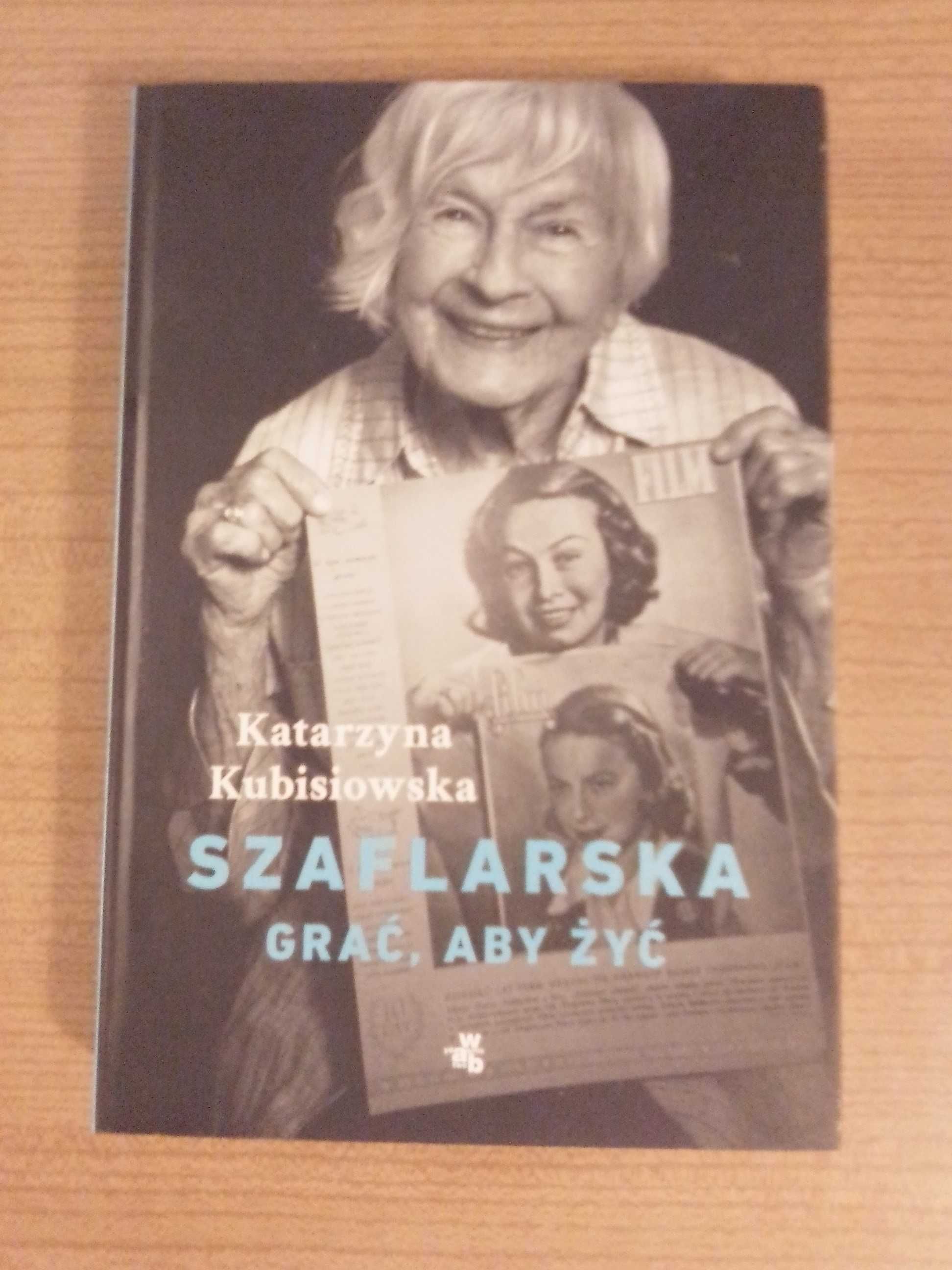 Szaflarska. Grać, aby żyć - Katarzyna Kubisiowska