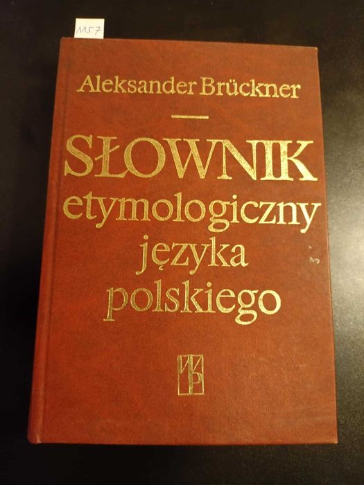 Słownik etymologiczny języka polskiego - Aleksander Bruckner
