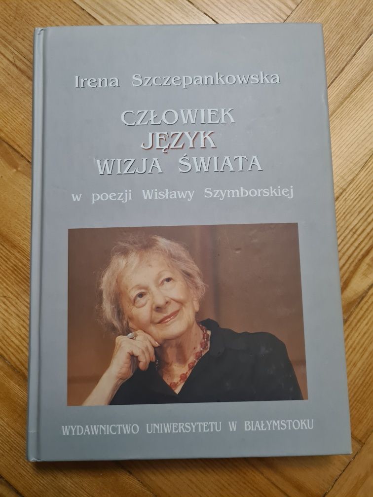 Człowiek jezyk wizja świata w poezji W. Szymborskiej - Szczepanowska