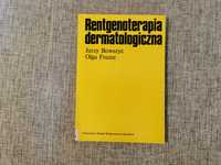 Rentgenoterapia dermatologiczna - J. Bowszyc O. Frezer