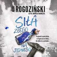 Siła Złego Na Jednego Audiobook, Alek Rogoziński