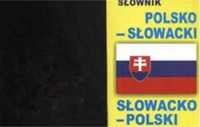 Słownik polsko - słowacki o słowacko - polski - praca zbiorowa