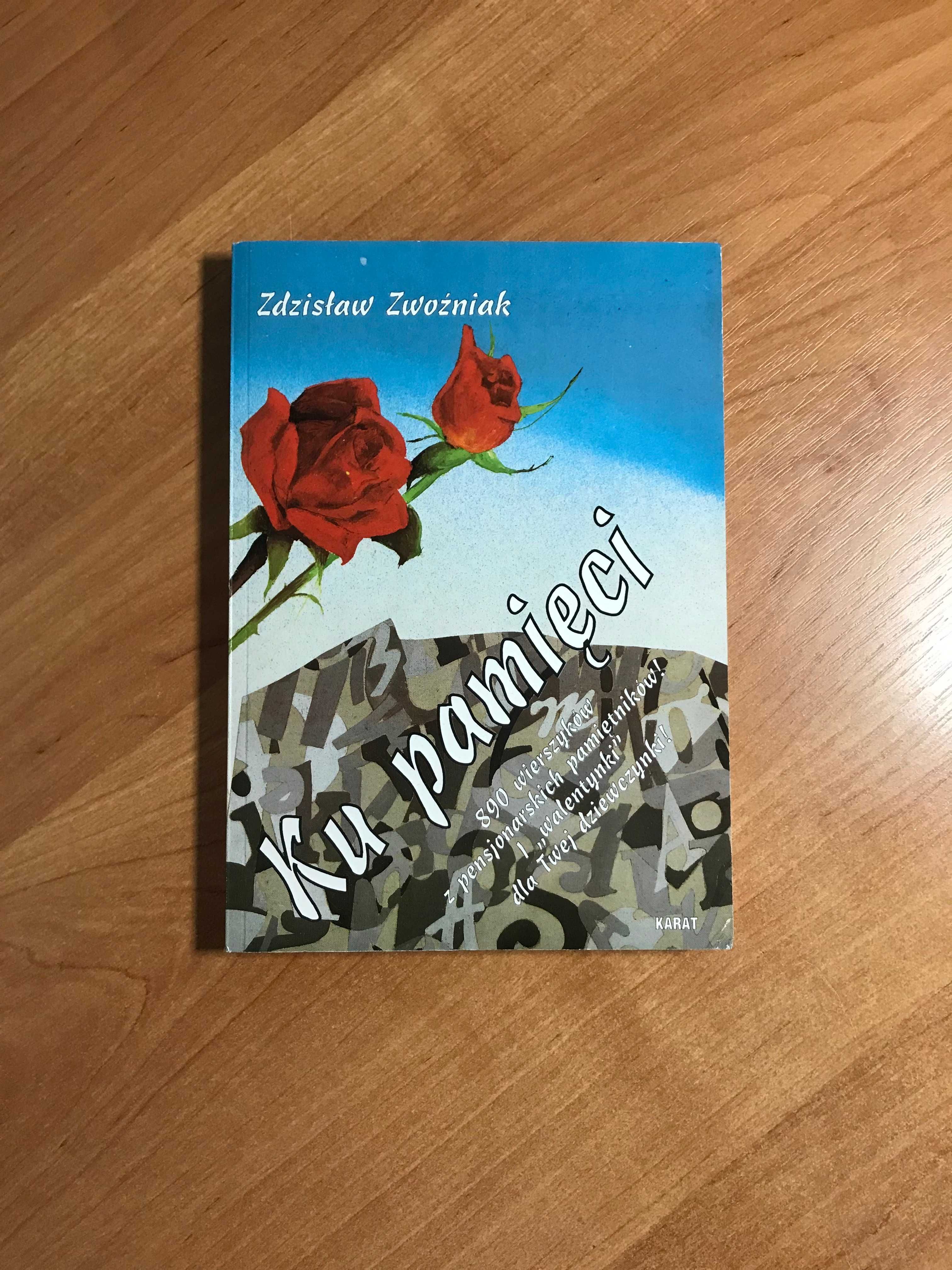 /Poezja/ Ku pamięci Zdzisław Zwoźniak Wiersze miłosne dla dziewczyn