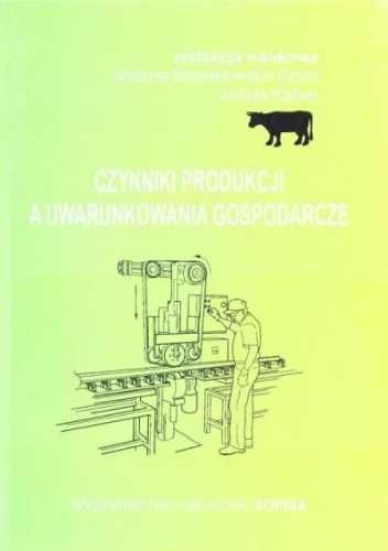 Czynniki produkcji a uwarunkowania gospodarcze - Joanna Nowakowska-Gr